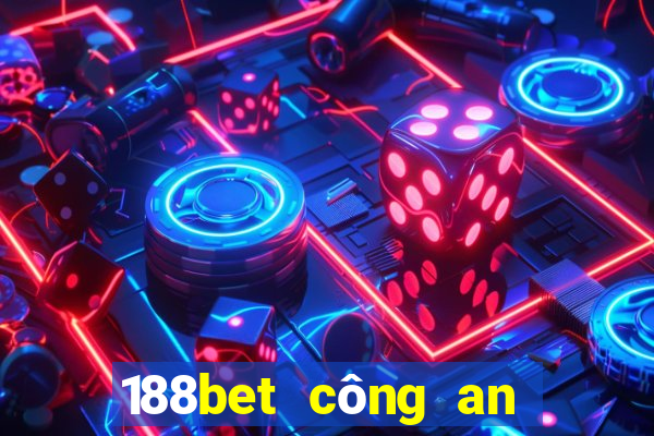 188bet công an dêu tra