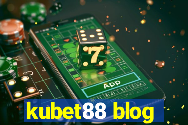 kubet88 blog