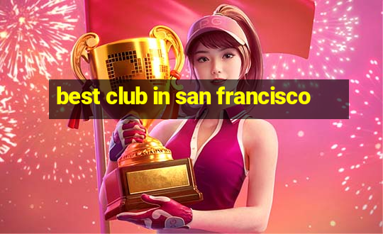 best club in san francisco