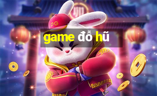 game đỗ hũ