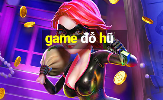 game đỗ hũ