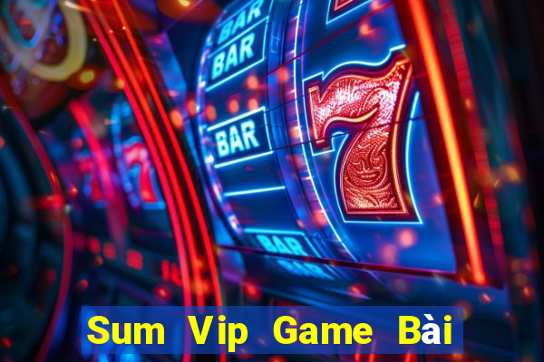 Sum Vip Game Bài Nhiều Người Chơi Nhất