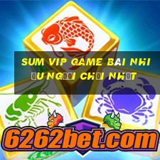 Sum Vip Game Bài Nhiều Người Chơi Nhất