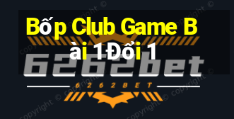 Bốp Club Game Bài 1 Đổi 1