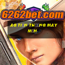 ag Tiền thưởng may mắn