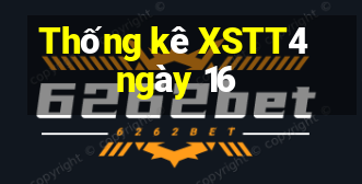 Thống kê XSTT4 ngày 16