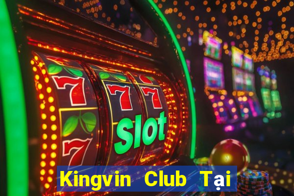 Kingvin Club Tại Game Bài Đổi The