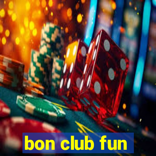 bon club fun