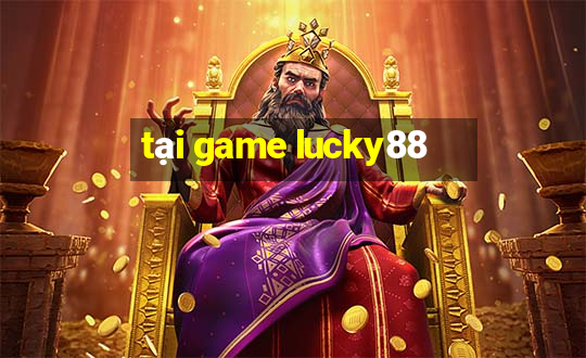 tại game lucky88