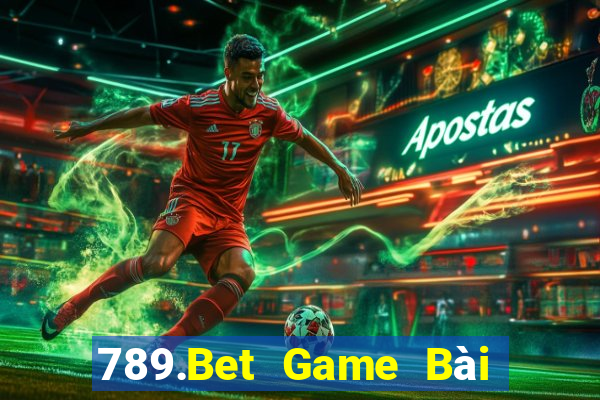 789.Bet Game Bài Nhất Vip