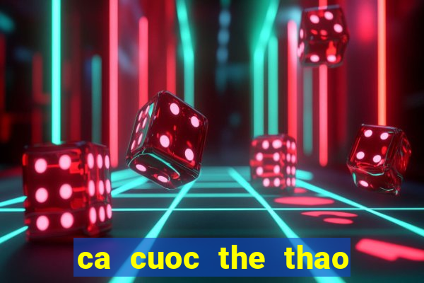 ca cuoc the thao chau a