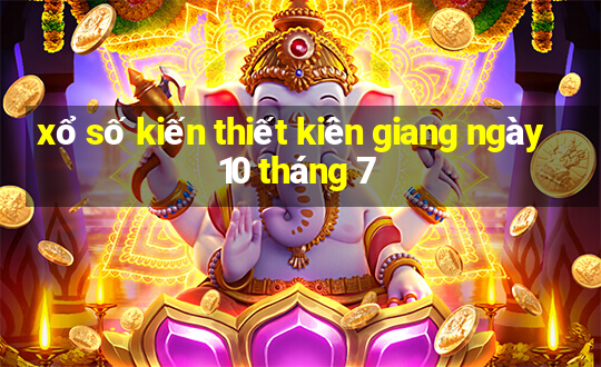 xổ số kiến thiết kiên giang ngày 10 tháng 7