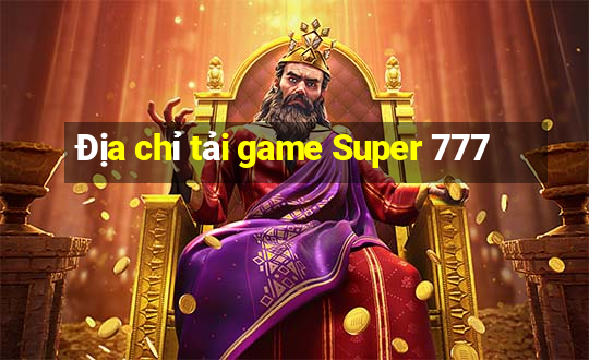 Địa chỉ tải game Super 777