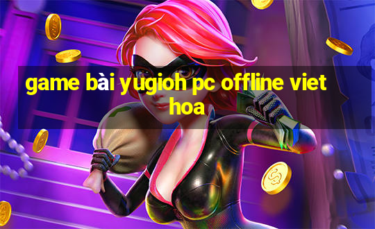 game bài yugioh pc offline viet hoa