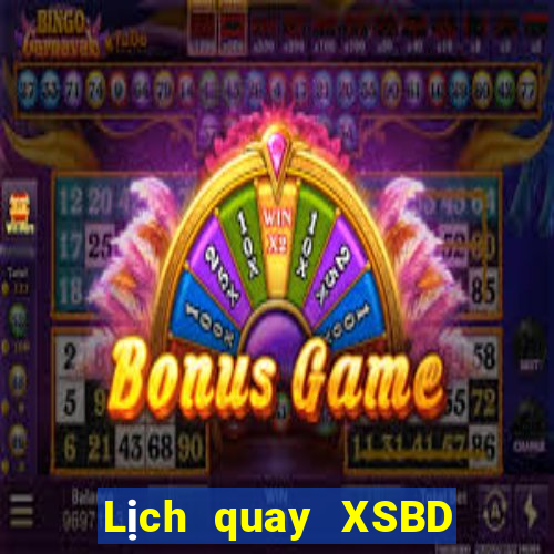 Lịch quay XSBD Thứ 3