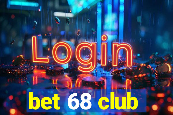 bet 68 club