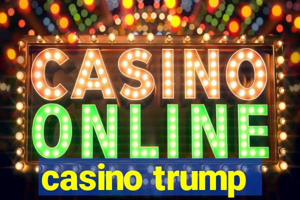 casino trump