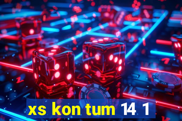 xs kon tum 14 1