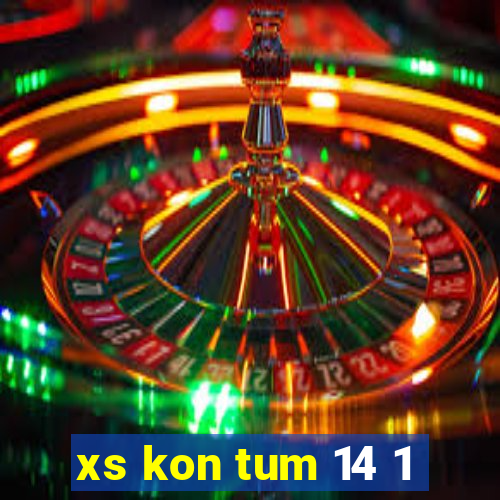 xs kon tum 14 1