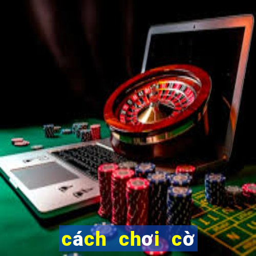 cách chơi cờ tứ sắc