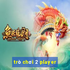 trò chơi 2 player