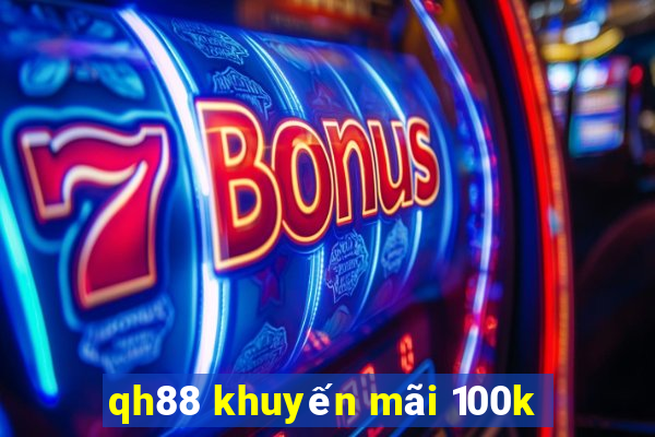 qh88 khuyến mãi 100k