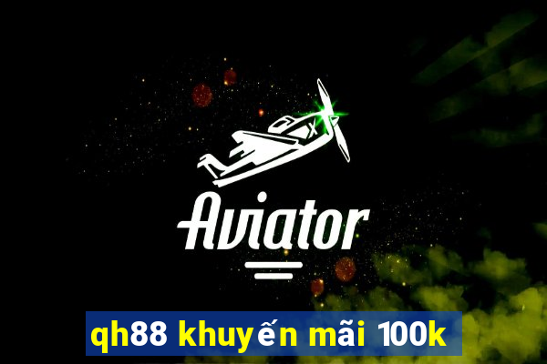 qh88 khuyến mãi 100k