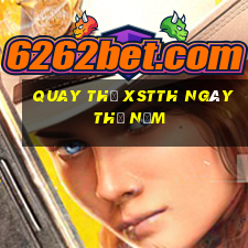 Quay thử XSTTH ngày thứ năm