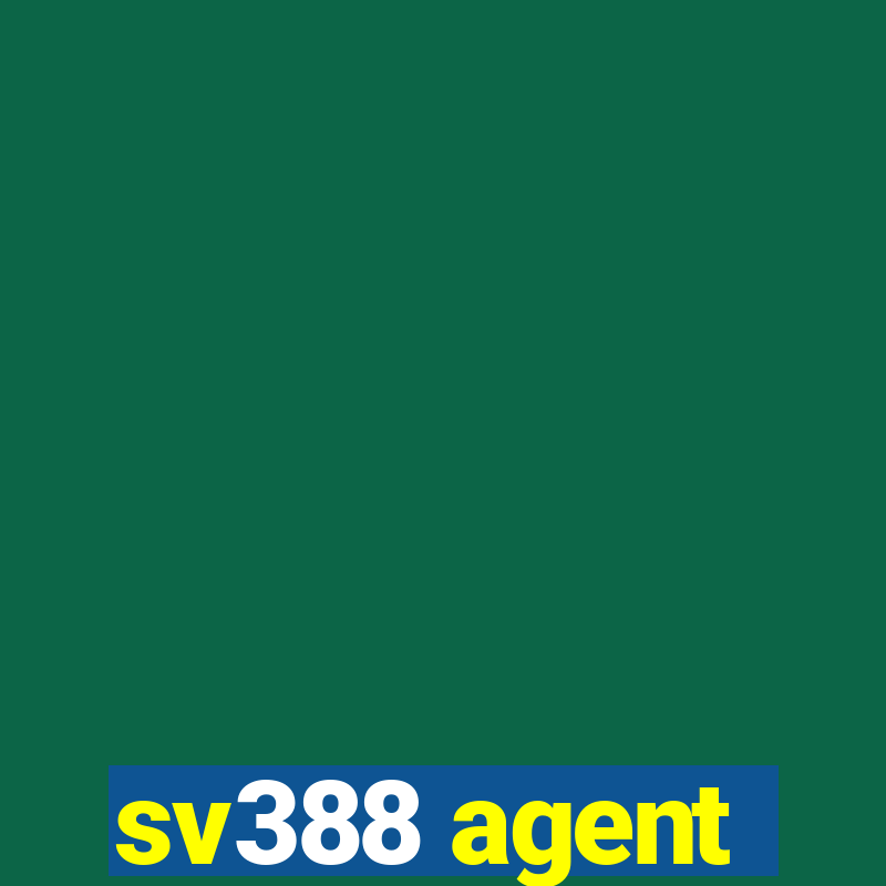 sv388 agent