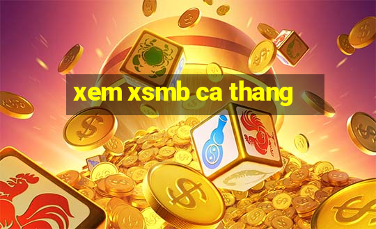 xem xsmb ca thang