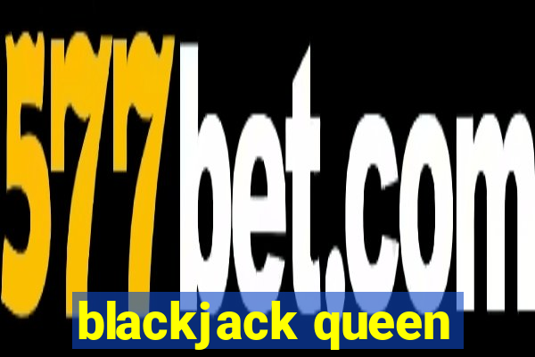 blackjack queen