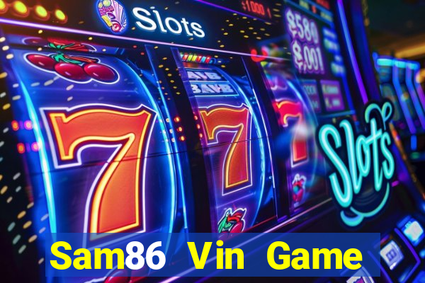 Sam86 Vin Game Bài 247