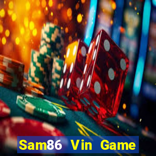 Sam86 Vin Game Bài 247