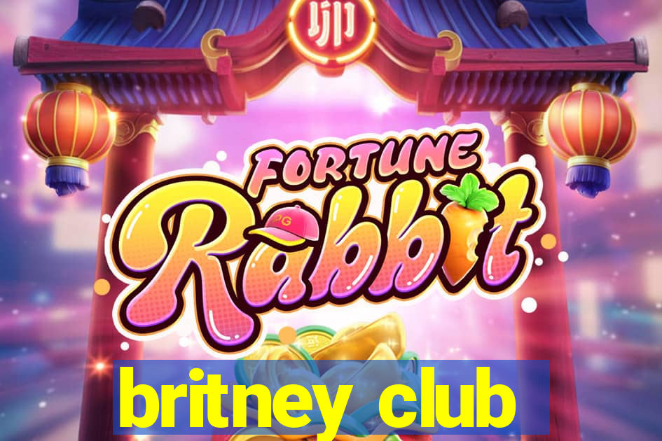 britney club