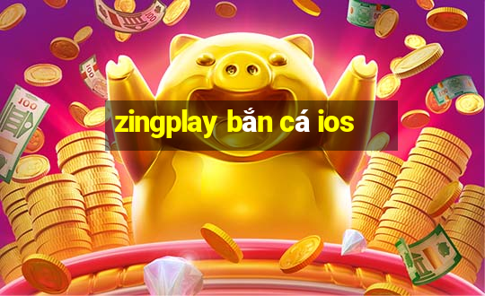 zingplay bắn cá ios