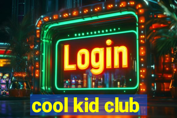 cool kid club