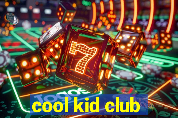 cool kid club