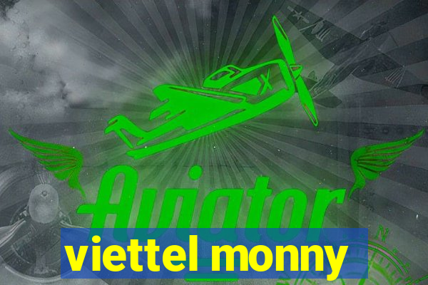 viettel monny