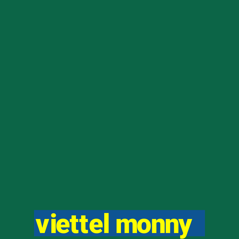 viettel monny