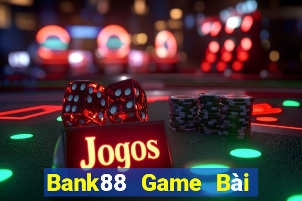 Bank88 Game Bài Đổi Thưởng Trực Tuyến