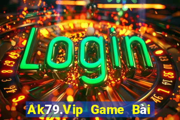 Ak79.Vip Game Bài Online Đổi Thưởng