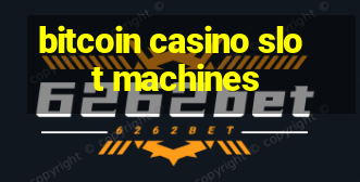 bitcoin casino slot machines