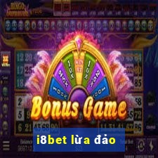 i8bet lừa đảo