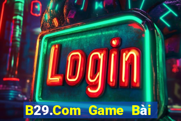 B29.Com Game Bài 52Fun Đổi Thưởng