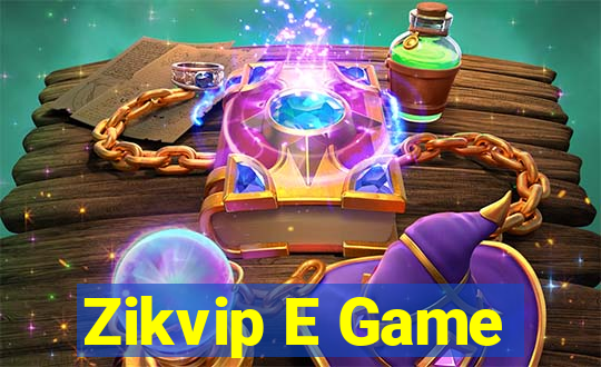 Zikvip E Game