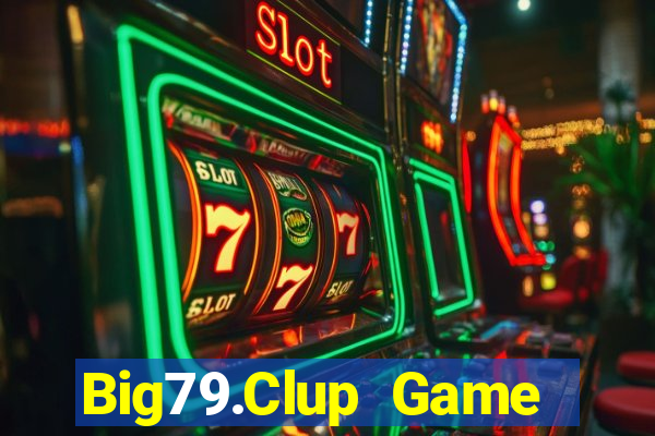 Big79.Clup Game Bài 6 Lá