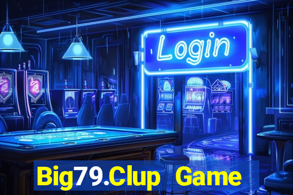 Big79.Clup Game Bài 6 Lá