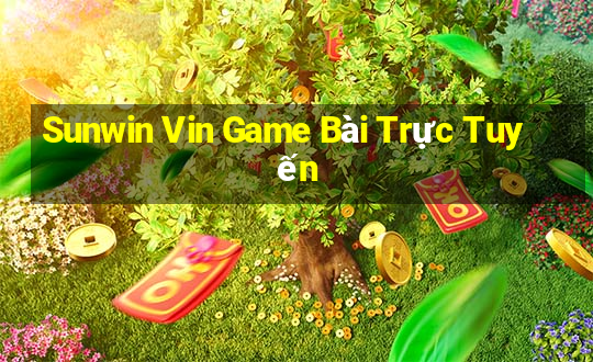 Sunwin Vin Game Bài Trực Tuyến