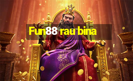 Fun88 rau bina