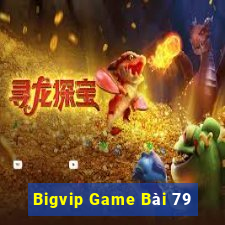 Bigvip Game Bài 79